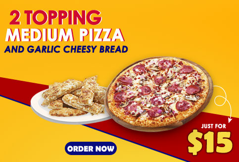 2 TOPPING MEDIUM PIZZA AND GARLIC CHEESY BREAD